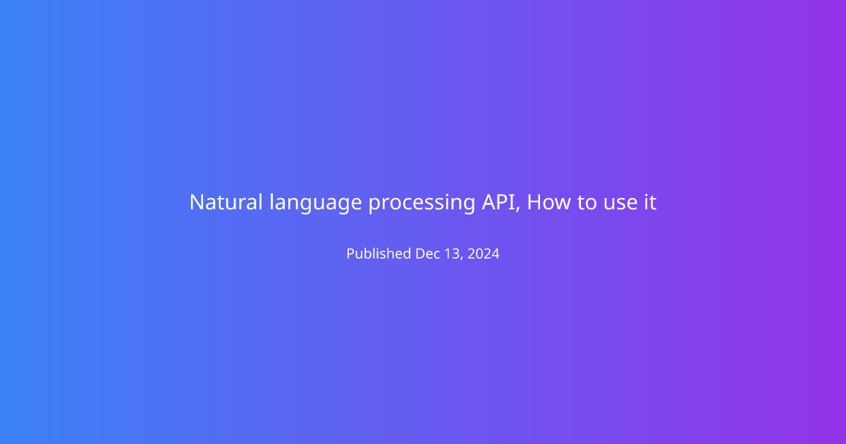 Natural language processing API, How to use it