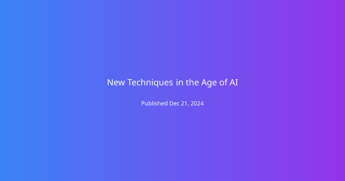 New Techniques in the Age of AI