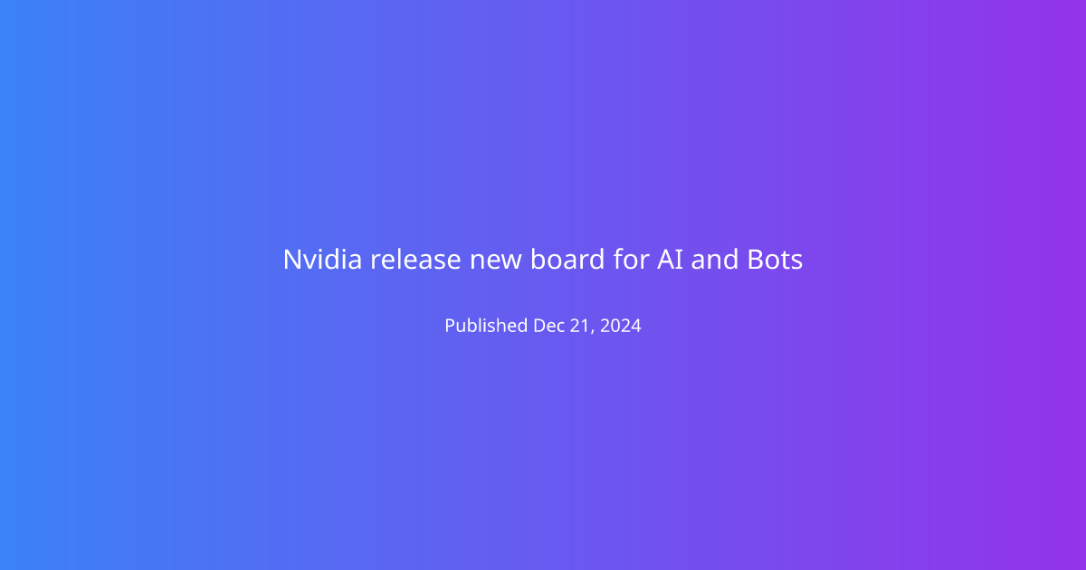 Nvidia release new board for AI and Bots